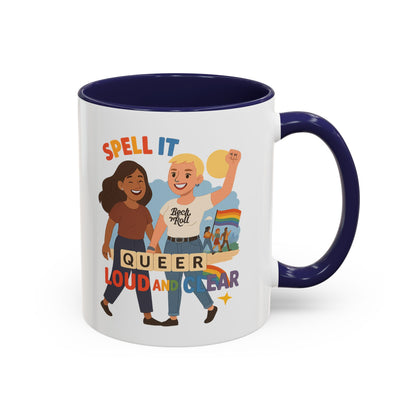 LGBTQ+ Pride Accent Coffee Mug - 'Spell It Queer Loud and Clear' - 11oz & 15oz