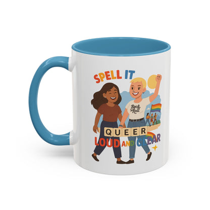 LGBTQ+ Pride Accent Coffee Mug - 'Spell It Queer Loud and Clear' - 11oz & 15oz