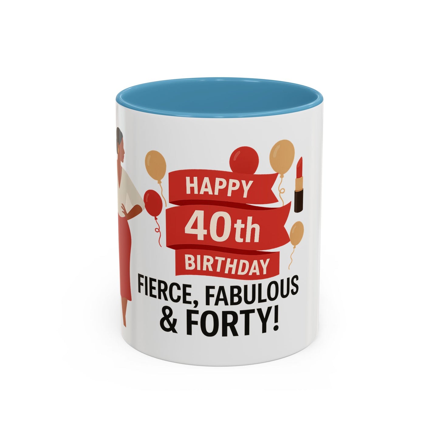 Happy 40th Birthday Coffee Mug — Fierce, Fabulous & Forty!