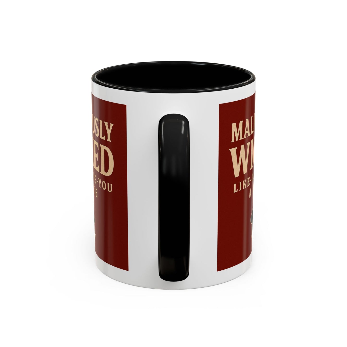 Maliciously wicked Coffee Mug (11, 15oz)