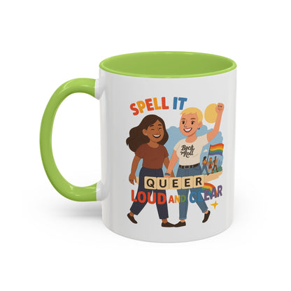 LGBTQ+ Pride Accent Coffee Mug - 'Spell It Queer Loud and Clear' - 11oz & 15oz