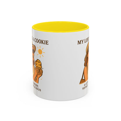 My Life Is a Cookie Accent Coffee Mug - 11oz & 15oz - Fun Gift for Cookie Lovers