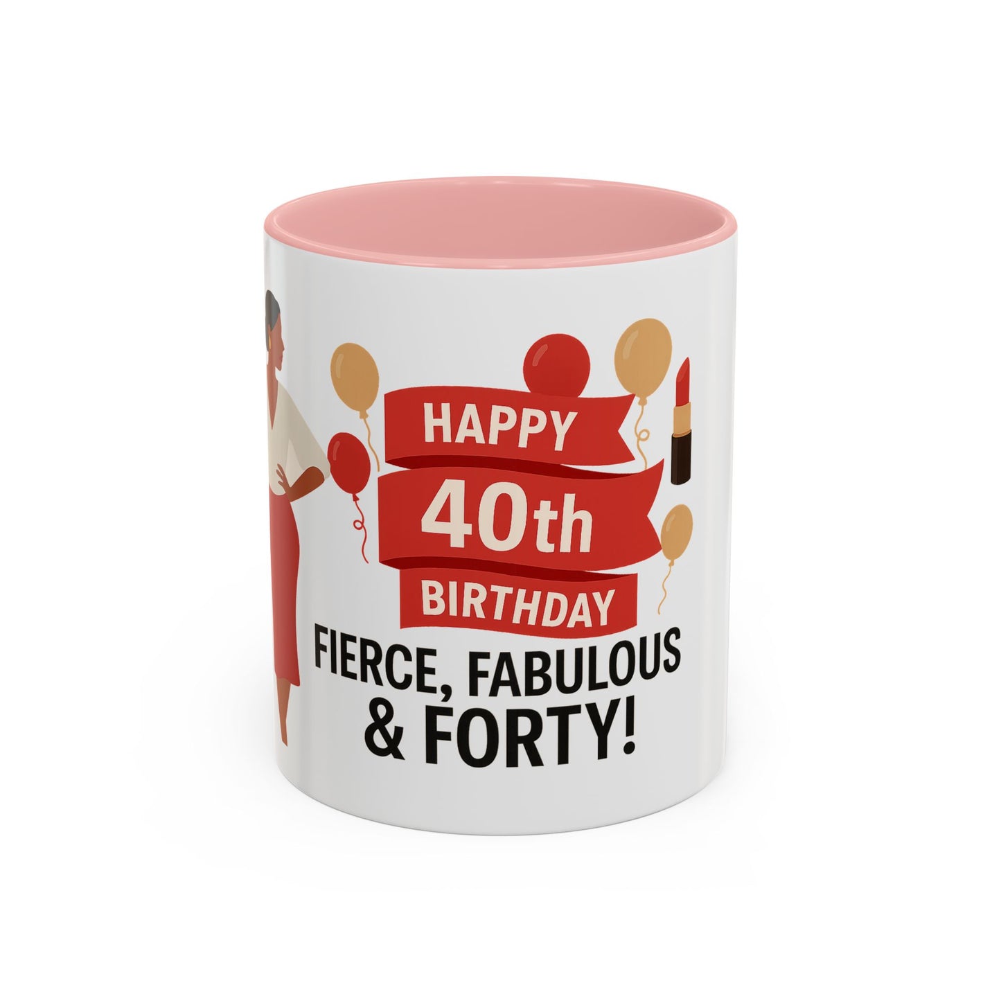 Happy 40th Birthday Coffee Mug — Fierce, Fabulous & Forty!