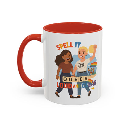 LGBTQ+ Pride Accent Coffee Mug - 'Spell It Queer Loud and Clear' - 11oz & 15oz