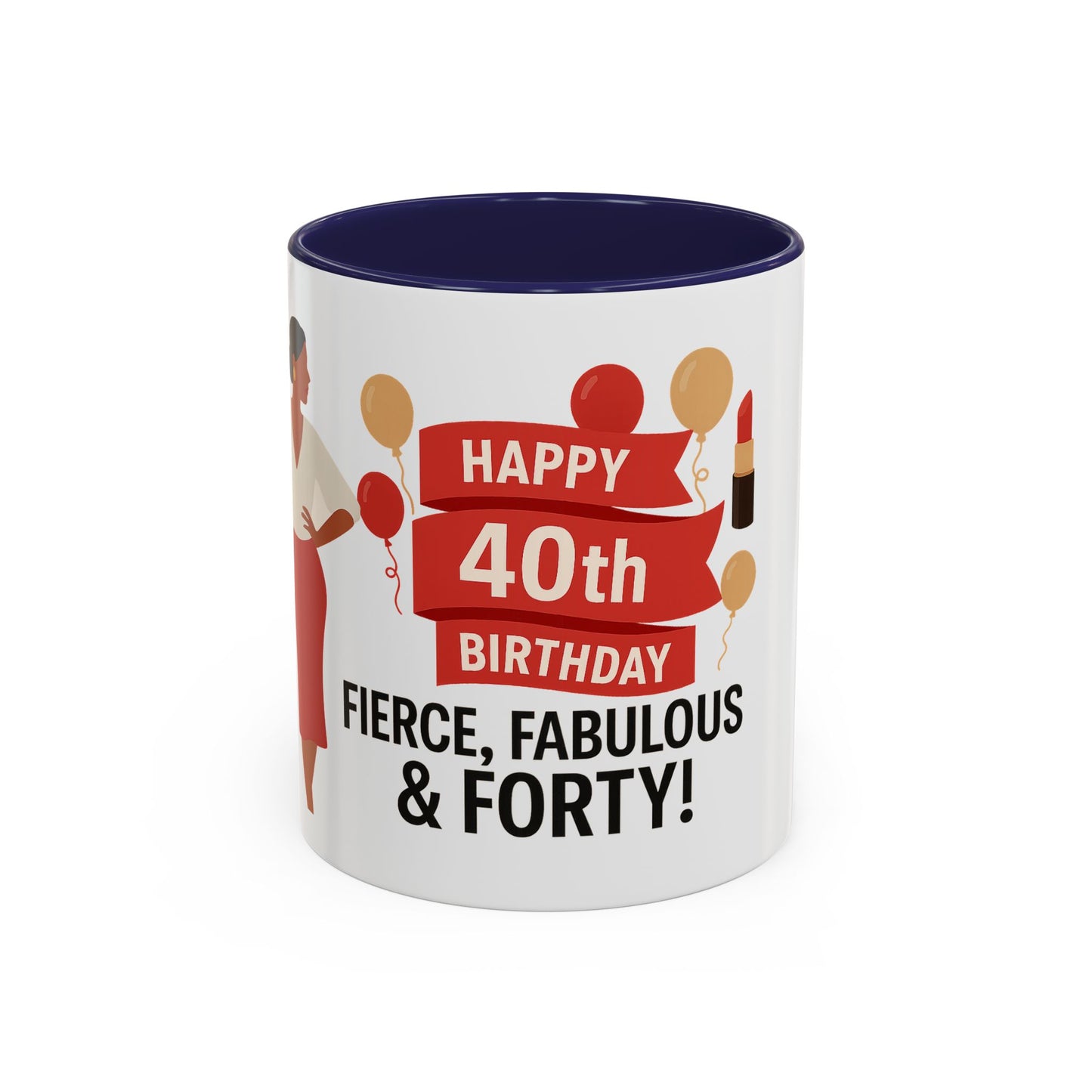 Happy 40th Birthday Coffee Mug — Fierce, Fabulous & Forty!