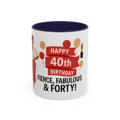 Happy 40th Birthday Coffee Mug — Fierce, Fabulous & Forty!
