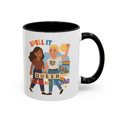 LGBTQ+ Pride Accent Coffee Mug - 'Spell It Queer Loud and Clear' - 11oz & 15oz