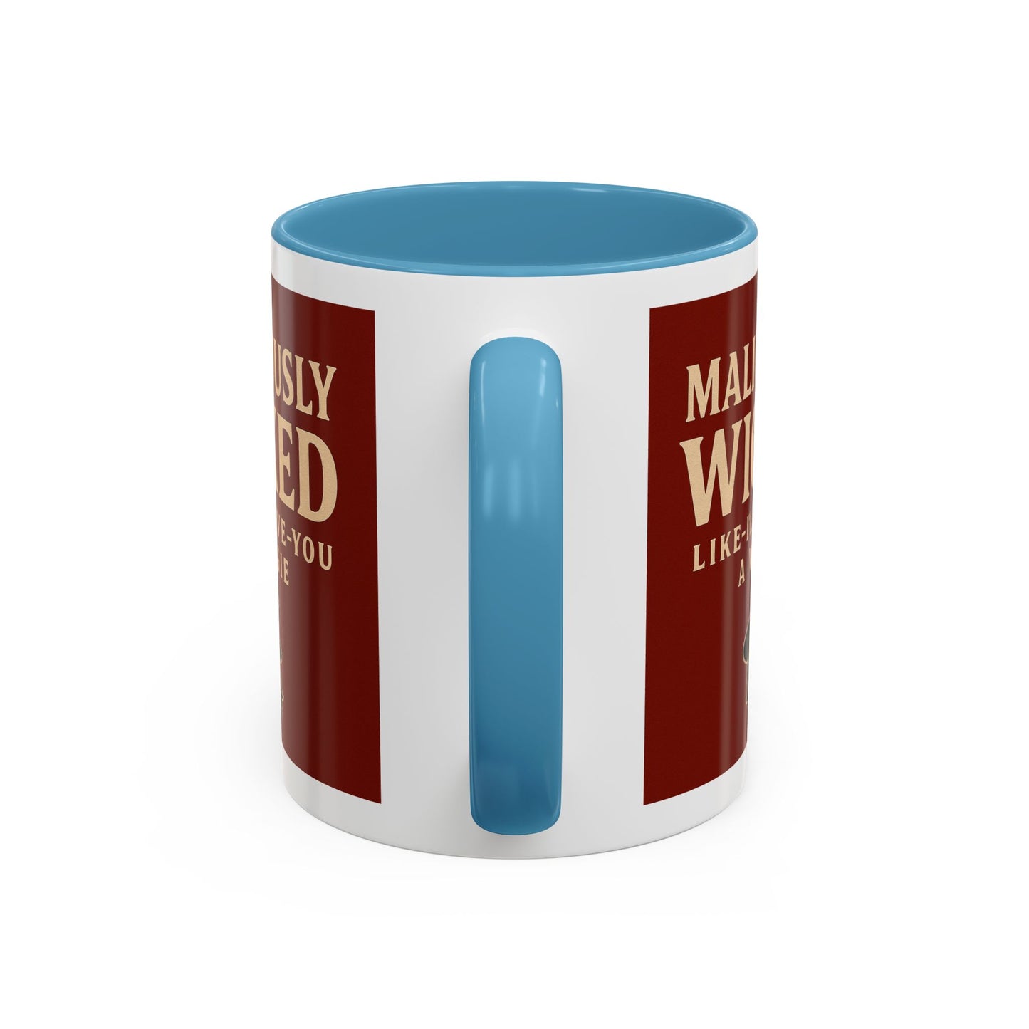 Maliciously wicked Coffee Mug (11, 15oz)